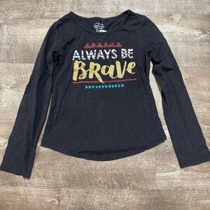 Roebuck & Company “Always Be Brave” Girls Long Sleeve Shirt Size Medium